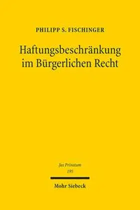 Fischinger |  Haftungsbeschränkung im Bürgerlichen Recht | Buch |  Sack Fachmedien