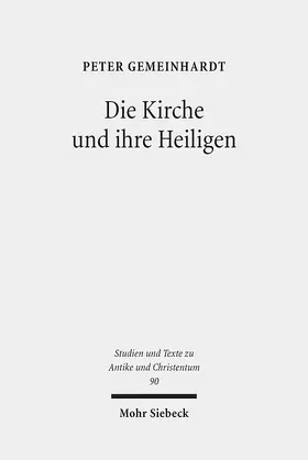 Gemeinhardt |  Die Kirche und ihre Heiligen | eBook | Sack Fachmedien