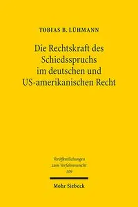 Lühmann |  Die Rechtskraft des Schiedsspruchs im deutschen und US-amerikanischen Recht | Buch |  Sack Fachmedien