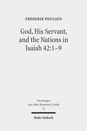 Poulsen | God, His Servant, and the Nations in Isaiah 42:1-9 | E-Book | sack.de