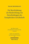 Rosenkranz |  Die Beschränkung der Rückwirkung von Entscheidungen des Europäischen Gerichtshofs | Buch |  Sack Fachmedien