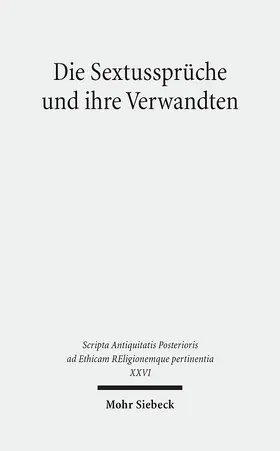 Eisele / Arzhanov / Durst |  Die Sextussprüche und ihre Verwandten | Buch |  Sack Fachmedien