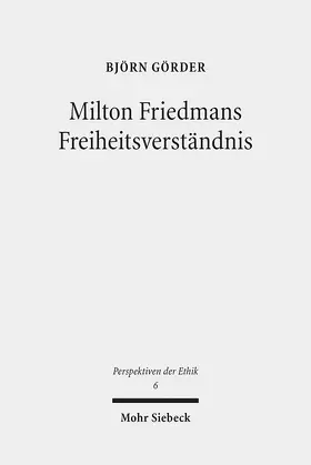 Görder |  Görder, B: Milton Friedmans Freiheitsverständnis | Buch |  Sack Fachmedien