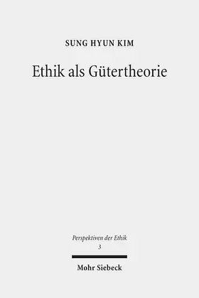 Kim | Ethik als Gütertheorie | Buch | 978-3-16-153679-3 | sack.de