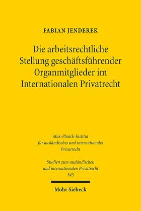 Jenderek |  Die arbeitsrechtliche Stellung geschäftsführender Organmitglieder im Internationalen Privatrecht | Buch |  Sack Fachmedien