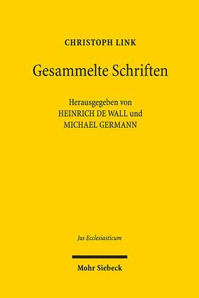 Link / Germann / Wall | Gesammelte Abhandlungen zu Geschichte und Gegenwart des Rechts in Staat und Kirche | Buch | 978-3-16-153703-5 | sack.de