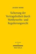 Mohr |  Sicherung der Vertragsfreiheit durch Wettbewerbs- und Regulierungsrecht | eBook | Sack Fachmedien