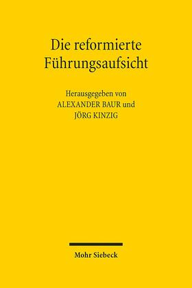 Baur / Kinzig |  Die reformierte Führungsaufsicht | Buch |  Sack Fachmedien
