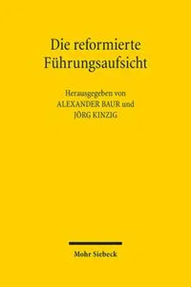 Baur / Kinzig |  Die reformierte Führungsaufsicht | Buch |  Sack Fachmedien