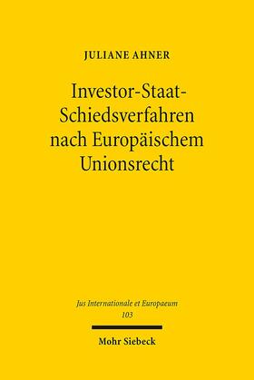Ahner | Investor-Staat-Schiedsverfahren nach Europäischem Unionsrecht | E-Book | sack.de