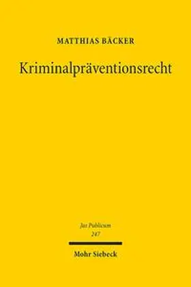 Bäcker |  Kriminalpräventionsrecht | Buch |  Sack Fachmedien