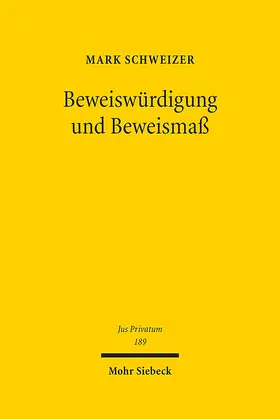 Schweizer |  Beweiswürdigung und Beweismaß | eBook | Sack Fachmedien