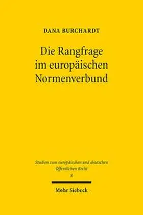 Burchardt |  Die Rangfrage im europäischen Normenverbund | Buch |  Sack Fachmedien