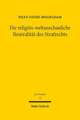 Fateh-Moghadam | Die religiös-weltanschauliche Neutralität des Strafrechts | E-Book | sack.de