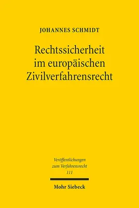 Schmidt |  Rechtssicherheit im europäischen Zivilverfahrensrecht | Buch |  Sack Fachmedien