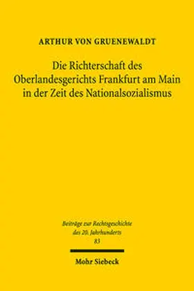 Gruenewaldt |  Die Richterschaft des Oberlandesgerichts Frankfurt am Main in der Zeit des Nationalsozialismus | Buch |  Sack Fachmedien