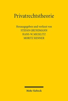 Grundmann / Micklitz / Renner | Privatrechtstheorie | Buch | 978-3-16-153860-5 | sack.de