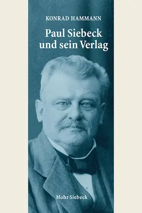 Hammann | Paul Siebeck und sein Verlag | Buch | 978-3-16-153885-8 | sack.de