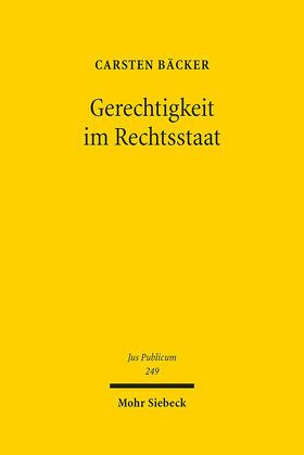Bäcker | Gerechtigkeit im Rechtsstaat | Buch | 978-3-16-153916-9 | sack.de