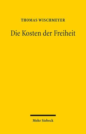 Wischmeyer | Wischmeyer, T: Kosten der Freiheit | Buch | 978-3-16-153922-0 | sack.de