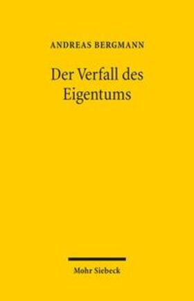 Bergmann |  Bergmann, A: Verfall des Eigentums | Buch |  Sack Fachmedien