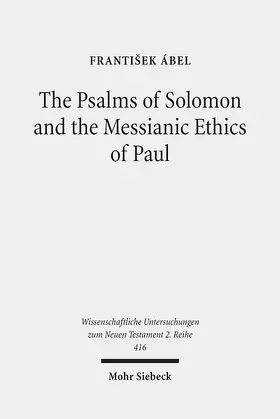 Ábel | The Psalms of Solomon and the Messianic Ethics of Paul | Buch | 978-3-16-153991-6 | www.sack.de