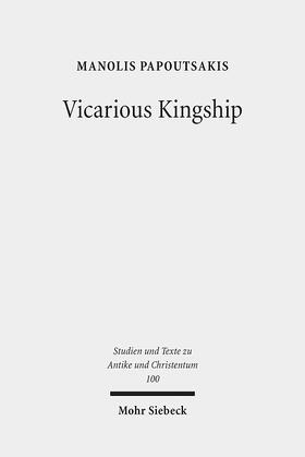 Papoutsakis |  Vicarious Kingship | eBook | Sack Fachmedien