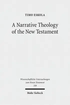 Eskola |  A Narrative Theology of the New Testament | Buch |  Sack Fachmedien