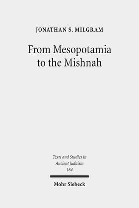 Milgram |  Milgram, J: From Mesopotamia to the Mishnah | Buch |  Sack Fachmedien