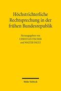 Fischer / Pauly |  Höchstrichterliche Rechtsprechung in der frühen BRD | Buch |  Sack Fachmedien
