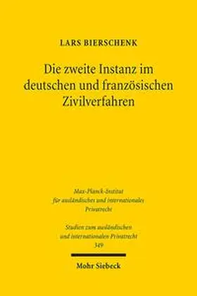 Bierschenk |  Die zweite Instanz im deutschen und französischen Zivilverfahren | Buch |  Sack Fachmedien