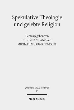 Danz / Murrmann-Kahl |  Spekulative Theologie und gelebte Religion | Buch |  Sack Fachmedien