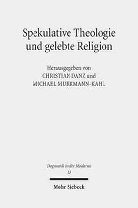 Danz / Murrmann-Kahl |  Spekulative Theologie und gelebte Religion | Buch |  Sack Fachmedien