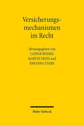 Behme / Fries / Stark | Versicherungsmechanismen im Recht | Buch | 978-3-16-154044-8 | sack.de