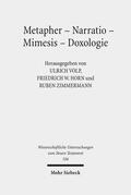 Horn / Volp / Zimmermann |  Metapher - Narratio - Mimesis - Doxologie | eBook | Sack Fachmedien