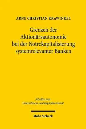 Krawinkel | Grenzen der Aktionärsautonomie bei der Notrekapitalisierung systemrelevanter Banken | Buch | 978-3-16-154056-1 | www.sack.de