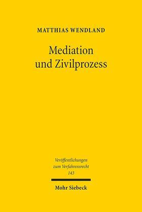 Wendland |  Mediation und Zivilprozess | Buch |  Sack Fachmedien