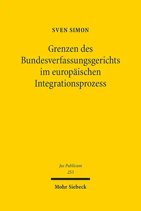 Simon |  Grenzen des Bundesverfassungsgerichts im europäischen Integrationsprozess | Buch |  Sack Fachmedien