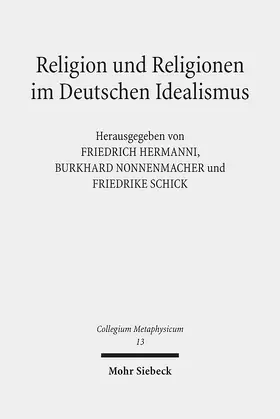 Hermanni / Nonnenmacher / Schick |  Religion und Religionen im Deutschen Idealismus | Buch |  Sack Fachmedien