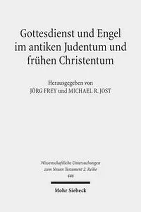 Frey / Jost |  Gottesdienst und Engel im antiken Judentum und frühen Christentum | Buch |  Sack Fachmedien