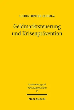 Scholz |  Geldmarktsteuerung und Krisenprävention | Buch |  Sack Fachmedien