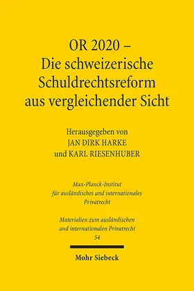 Harke / Riesenhuber |  OR 2020 - Die schweizerische Schuldrechtsreform aus vergleichender Sicht | eBook | Sack Fachmedien