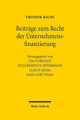 Baums / Florstedt / Redenius-Hövermann |  Baums, T: Beiträge zum Recht der Unternehmensfinanzierung | Buch |  Sack Fachmedien