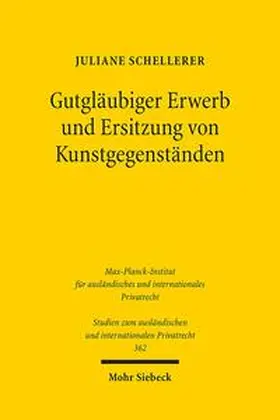 Schellerer |  Gutgläubiger Erwerb und Ersitzung von Kunstgegenständen | Buch |  Sack Fachmedien