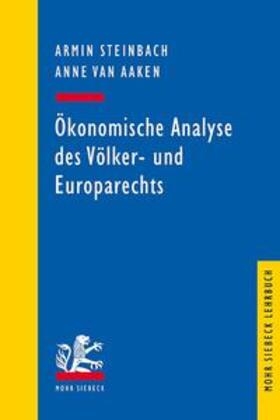 Steinbach / van Aaken | Ökonomische Analyse des Völker- und Europarechts | Buch | 978-3-16-154262-6 | sack.de