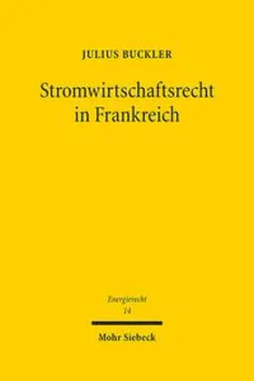 Buckler |  Stromwirtschaftsrecht in Frankreich | Buch |  Sack Fachmedien