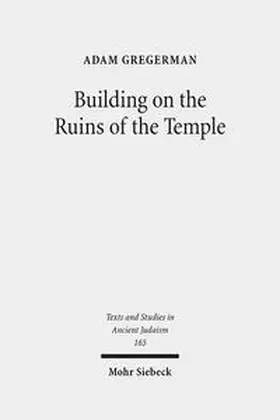 Gregerman | Building on the Ruins of the Temple | Buch | 978-3-16-154322-7 | sack.de