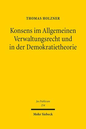 Holzner |  Holzner, T: Konsens im Allgemeinen Verwaltungsrecht | Buch |  Sack Fachmedien