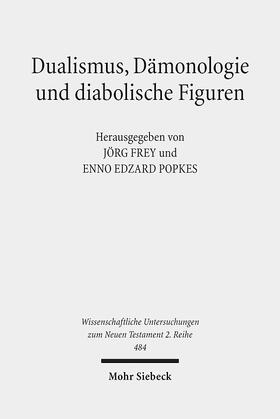 Frey / Popkes / Hertel-Holst | Dualismus, Dämonologie und diabolische Figuren | Buch | 978-3-16-154337-1 | sack.de