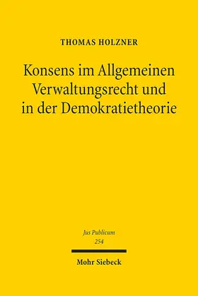 Holzner |  Konsens im Allgemeinen Verwaltungsrecht und in der Demokratietheorie | eBook | Sack Fachmedien